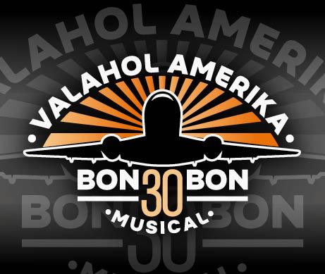 Valahol Amerika Bon-Bon 30 Musical